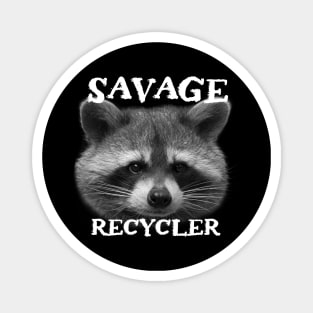 Funny Trash Panda Raccoon Sayings - Savage Recycler Phrase Quote for Raccoon Lovers Magnet